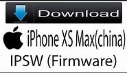 Download iPhone XS Max(china) Firmware | IPSW (Flash File|iOS) For Update Apple Device
