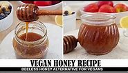 VEGAN HONEY RECIPE - How to Make Honey at Home