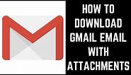 How to Download an Email from Gmail with Attachments