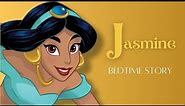 Jasmine's Story | Aladin | Disney princess bedtime story