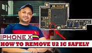 How to remove iPhone X U2 IC safely | Remove pasted ic with easy method | learn iPhone repair