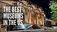 The 25 Best Museums in the US
