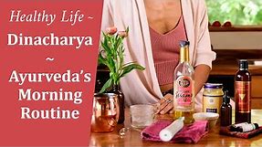 Dinacharya – Daily Morning Routine, EP18 Ayurvedic Lifestyle Tips with Lala Naidu