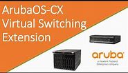 AOS-CX Virtual Switching Extension - Aruba AOS-CX VSX