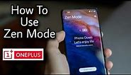 How To Use Zen Mode In OnePlus | Explained in Detail