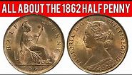 All About The 1862 Half Penny