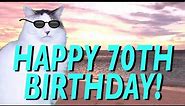 HAPPY 70th BIRTHDAY! - EPIC CAT Happy Birthday Song