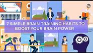 7 Simple Brain Training Habits to Boost Your Brain Power | Lifehack