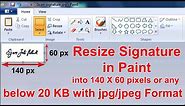 How To Resize Signature in Paint into 140 x 60 pixels JPG format below 20 KB for Online Form 🔥🔥🔥