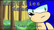 Identities meme 1.0 //Sonic the Hedgehog [REUPLOAD]
