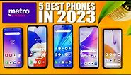 Best Metro Phones You Should Buy Right Now (Updated for 2023)