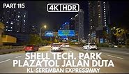 【4K|HDR】PART 115 | SHELL TECHNOLOGY PARK | PLAZA TOL JALAN DUTA | KL-SEREMBAN EXPRESSWAY