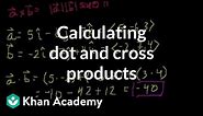 Calculating dot and cross products with unit vector notation | Physics | Khan Academy