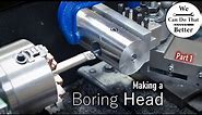 How to Make a Boring Head - Part 1