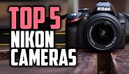 Best Nikon Cameras in 2018 - Which Is The Best Nikon Camera?