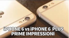 iPhone 6 vs iPhone 6 Plus: prime impressioni - Hot News