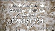 Bendy and The Ink Machine - Build Our Machine Roblox ID - Music Code