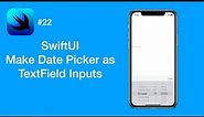 How to Make Date Picker as TextField Inputs - SwiftUI #22 - iOS Programming