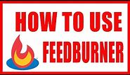 How to use Feedburner | Feedburner Email Subscription