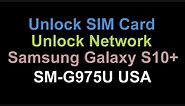 Unlock Samsung Galaxy S10 Plus G975U T-Mobile Sprint Verizon