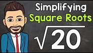 Simplifying Square Roots | Math with Mr. J