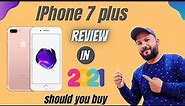 iPhone 7 plus should you buy in 2021 | Apple iphone 7 plus review in 2021