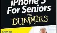 iPhone 5 For Seniors For Dummies by Muir, Nancy C.