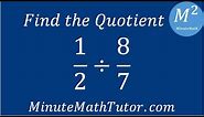 Find the Quotient 1/2÷8/7