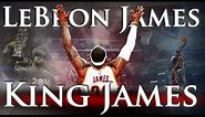 LeBron James - King James