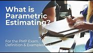 What is Parametric Estimating?