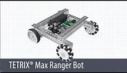 TETRIX MAX Ranger Build
