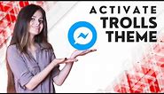 How To Activate Trolls Theme On Facebook Messenger (New)