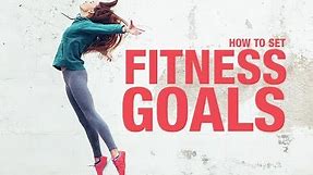 How To Set Fitness Goals (AND ACHIEVE THEM!!)