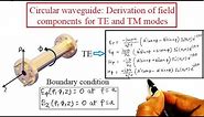 Circular waveguide ||Derivation of field components for TE and TM modes||