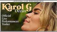 Karol G - ‘Ocean’ Official Live Performances - Trailer | Vevo