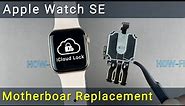Apple Watch SE How to remove iCloud activation lock by replacing the motherboard