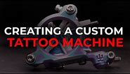 Creating a custom tattoo machine