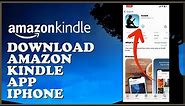 How to Download & Install Amazon Kindle App for iOS 2024?
