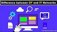 Difference between OT and IT Networks - Industrial Systems