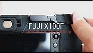 My Fuji Film X100F Thumb Grip, Lensmate X100F Thumb Grip Review