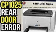 How to Fix HP LaserJet CP1025 Rear Door Open Error?
