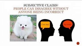 Objective versus Subjective Claims Video