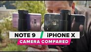 Galaxy Note 9 vs. iPhone X cameras compared