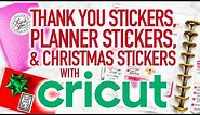HOW TO MAKE THANK YOU STICKERS, PLANNER STICKERS & CHRISTMAS STICKERS CRICUT PRINT THEN CUT STICKERS
