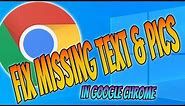 How To FIX Missing Text & Images In Google Chrome Tutorial
