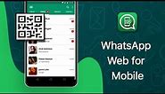 Whats Web Scan - WhatsApp Web for Android & Much More