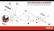 GPS Spoofing and Jamming: Learn how to protect against threats to GNSS systems