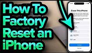 How To Factory Reset An iPhone [2023]