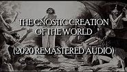 Gnostic Creation of the World (2020 Audio Remaster) - Nag Hammadi Library - Gnosticism