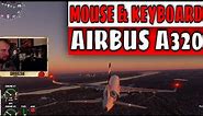 Keyboard and Mouse - How to fly Airbus A320 in Microsoft Flight Simulator 2020